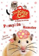 Jane Clarke - Dr Kittycat Is Ready to Rescue: Pumpkin the Hamster