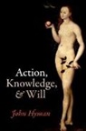 John Hyman, John (The Queen's College Hyman, John (The Queen''s College Hyman, Hyman John - Action, Knowledge, and Will