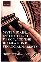 Anita Anand, Anita (J.r. Kimber Chair in Investor Protec Anand, Anita Anand, Anita (J.R. Kimber Chair in Investor Protection and Corporate Governance) Anand - Systemic Risk, Institutional Design, and the Regulation of Financial