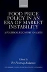 Per Pinstrup-Andersen, Per (Graduate School Professor Pinstrup-Andersen, Per Pinstrup-Andersen, Per (Graduate School Professor at Cornell University and Adjunct Professor at Copenhagen University) Pinstrup-Andersen - Food Price Policy in an Era of Market Instability