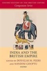Douglas M. Peers, Douglas M. (Professor of History and Dean o Peers, Douglas M. Gooptu Peers, Nandini Gooptu, Nandini (Fellow Gooptu, Douglas M. Peers... - India and the British Empire