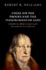 Robert R. Williams, Robert R. (Professor Emeritus of Germani Williams, Williams Robert R. - Hegel on the Proofs and the Personhood of God