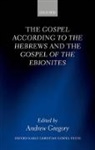 Andrew Gregory, Andrew (Chaplain and Fellow Gregory, Andrew Gregory, Gregory Andrew - Gospel According to the Hebrews and the Gospel of the Ebionites