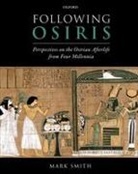 Mark Smith, Mark (Professor of Egyptology Smith - Following Osiris