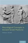 Thomas M Walshe, Thomas M. Walshe, Thomas M Walshe III, Thomas M. Walshe III, Thomas M. (Md Walshe III, Walshe III Thomas M. - Neurological Concepts in Ancient Greek Medicine