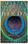 Clifford B Frith, Clifford B. Frith, Frith Clifford B. - Charles Darwin''s Life With Birds