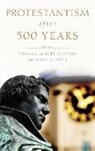 Thomas Albert Howard, Thomas Albert Noll Howard, Thomas Albert Howard, Howard Thomas Albert, Mark A. Noll - Protestantism After 500 Years