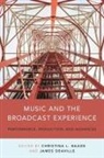 Christina Baade, Christina (Associate Professor Baade, Christina L. Baade, Christina L. Deaville Baade, James A. Deaville, James A. (Professor Deaville... - Music and the Broadcast Experience