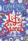 Cathy Cassidy - Life is Sweet: A Chocolate Box Short Story Collection