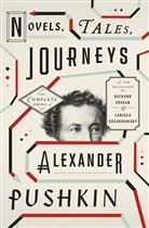 Alexander S. Puschkin, Alexander Pushkin, Richard Pevear and Larissa Volokhonsky - Novels, Tales, Journeys