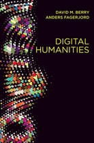 Berry, David Berry, David M Berry, David M. Berry, David M. Fagerjord Berry, Dm Berry... - Digital Humanities - Knowledge and Critique in a Digital Age