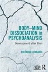 Lombardi, Riccardo Lombardi, Riccardo (Roman Psychoanalytic Institute Lombardi, Riccardo (Roman Psychoanalytic Institute of the International Psychoanalytic Association (IPA)) Lombardi - Body-Mind Dissociation in Psychoanalysis