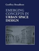 Broadbent, Geoffrey Broadbent, Professor Geoffrey Broadbent, Professor Geoffrey Broadbent Broadbent - Emerging Concepts in Urban Space Design