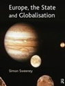 Sweeney, Simon Sweeney, Simon (University of York Sweeney, Simon Sweeney Sweeney, Sweeney Simon - Europe, the State & Globalisation