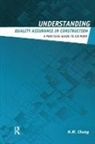 Chung, H. W. Chung, H.W. Chung - Understanding Quality Assurance in Construction