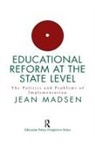Madsen, Jean Madsen - Educational Reform At the State Level: The Politics and Problems of