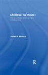 Monach, James H Monach, James H. Monach, Monach James H. - Childless: No Choice