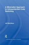 Macswan, Jeff Macswan - Minimalist Approach to Intrasentential Code Switching