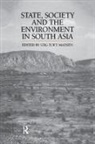 Madsen, Stig Toft Madsen, Madsen Stig Toft - State, Society and the Environment in South Asia