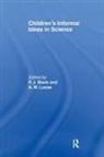 P. J. Lucas Black, P J Black, P. J. Black, Black P. J., A M Lucas, A. M. Lucas... - Children''s Informal Ideas in Science