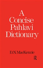 Mackenzie, D. N. Mackenzie, Mackenzie D. N. - Concise Pahlavi Dictionary