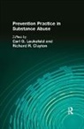 Richard R Clayton, Richard R. Clayton, Leukefeld, Carl G Leukefeld, Carl G Clayton Leukefeld, Carl G. Leukefeld... - Prevention Practice in Substance Abuse