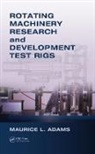 Maurice L. Adams, Maurice L. (Machinery Vibration Inc. Adams, Adams Maurice L. - Rotating Machinery Research and Development Test Rigs