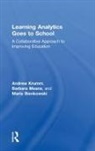 Marie Bienkowski, Marie (SRI International) Bienkowski, Bienkowski Marie, Andrew Krumm, Andrew (SRI International) Krumm, Andrew (Sri International) Means Krumm... - Learning Analytics Goes to School