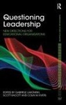 Gabriele (University of Melbourne Lakomski, Gabriele Eacott Lakomski, Scott Eacott, Scott (University of New South Wales Eacott, Eacott Scott, Colin Evers... - Questioning Leadership