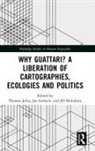 Thomas Gerlach Jellis, JD Dewsbury, John-David Dewsbury, Joe Gerlach, Thomas Jellis - Why Guattari? a Liberation of Cartographies, Ecologies and Politics