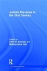 Chris W. (University of Pittsburgh Bonneau, Chris W. Hall Bonneau, Chris W. Bonneau, Chris W. (University of Pittsburgh Bonneau, Bonneau Chris W., Melinda Gann Hall... - Judicial Elections in the 21st Century