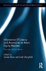 Qaiser Munir, Qaiser (Institute of Business Administratio Munir, Qaiser (Universiti Malaysia Sabah Munir, Qaiser Kok Munir, Sook Ching Kok, Kok Sook Ching... - Information Efficiency and Anomalies in Asian Equity Markets