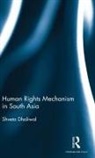 Shveta Dhaliwal, Dhaliwal Shveta - Human Rights Mechanism in South Asia