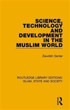 Ziauddin Sardar - Science, Technology and Development in the Muslim World