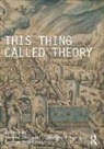 Teresa (Professor of Architecture Stoppani, Teresa Ponzo Stoppani, Giorgio Ponzo, Giorgio (Leeds Beckett University Ponzo, Ponzo Giorgio, Teresa Stoppani... - This Thing Called Theory