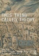 Teresa (Professor of Architecture Stoppani, Teresa Ponzo Stoppani, Giorgio Ponzo, Giorgio (Leeds Beckett University Ponzo, Ponzo Giorgio, Teresa Stoppani... - This Thing Called Theory