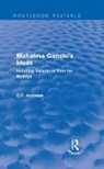 C. F. Andrews, C.F. Andrews - Routledge Revivals: Mahatma Gandhi''s Ideas (1929)
