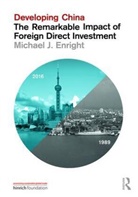 Michael J. Enright, Enright Michael J. - Developing China: The Remarkable Impact of Foreign Direct Investment