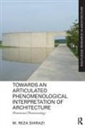 M. Reza Shirazi, M. Reza (Alexander Von Humboldt Fellow Shirazi, Shirazi M. Reza - Towards an Articulated Phenomenological Interpretation of Architecture