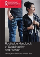 Kate (Centre for Sustainable Fashion Fletcher, Kate (University of the Arts Fletcher, Kate Tham Fletcher, Kate Fletcher, Kate (Centre for Sustainable Fashion Fletcher, Mathilda Tham... - Routledge Handbook of Sustainability and Fashion
