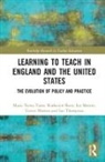 Tessa Blair, Katharine Burn, Katharine (Institute of Education Burn, Katharine (University of Oxford Burn, Burn Katharine, Ian Menter... - Learning to Teach in England and the United States