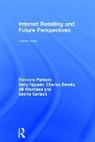 Charles Dennis, Charles (Middlesex Business School Dennis, Sabine Gerlach, Sabine (University of Lincoln Gerlach, Bill Merrilees, Bang Nguyen... - Internet Retailing and Future Perspectives