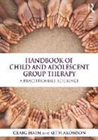 Seth Aronson, Seth (Private Practice) Aronson, Seth (William Alanson White Institute and Private Practice Aronson, Aronson Seth, Craig Haen, Craig (Andrus Children???s Center Haen... - Handbook of Child and Adolescent Group Therapy
