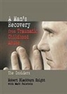 Robert Blackburn Knight, Robert Falstein Blackburn Knight, Mark Falstein, Robert Blackburn Knight, Robert Blackburn Falstein Knight - Man''s Recovery From Traumatic Childhood Abuse