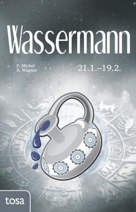 Michel, P. Michel, Peter (Dr. Michel, Peter (Dr.) Michel, Petr Michel, … - Wassermann 21. Januar - 19. Februar