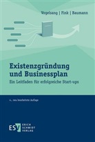 BAUMANN, Matthias Baumann, Christian Fink, Christian (Prof. Dr. Fink, Ev Vogelsang, Eva Vogelsang - Existenzgründung und Businessplan