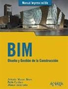 Alonso Candelario Garrido, Pablo Cordero Torres, Antonio Manuel Reyes Rodríguez - BIM : diseño y gestión de la construcción