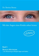 Bettina Bonus - Mit den Augen eines Kindes sehen lernen - 4: Bonus-Methode - eine Skizzierung am Beispiel Lügen und Stehlen