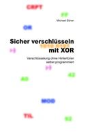 Michael Ebner - Sicher verschlüsseln mit XOR