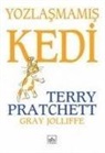 Gray Jolliffe, Terry Prattchett - Yozlasmamis Kedi